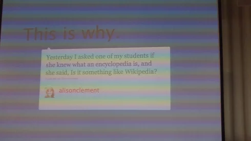 Wikpiedia: novel writer @alisonclement asking her students what and encyclopaedia is